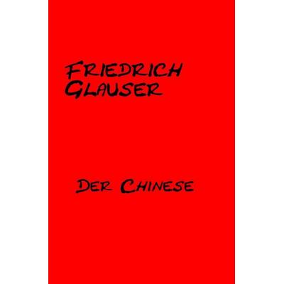 Der Chinese, Taschenbuch von Friedrich Glauser, Epubli, 978-3-565-11261-6