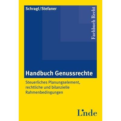 Handbuch Genussrechte, Taschenbuch von Markus C. Stefaner,Markus Schragl, Linde Fachbuch Österreich, 978-3-7073-1583-7