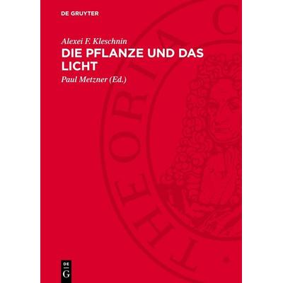 Die Pflanze und das Licht, Gebundene Ausgabe von Alexei F. Kleschnin, De Gruyter, 978-3-11-275616-4