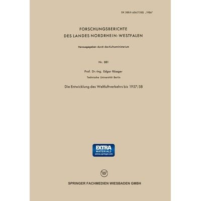 Die Entwicklung des Weltluftverkehrs bis 1957/58, Taschenbuch von Edgar Rössger, VS Verlag für Sozialwissenschaften, 978-3-663-04084-2