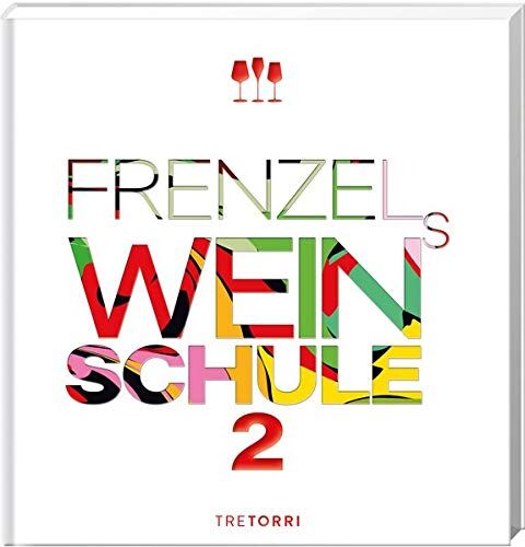 Ralf Frenzel - Frenzels Weinschule: Band 2 - Preis vom 16.10.2026 11:41:07 h