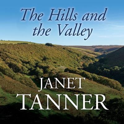The Hills and the Valley - Janet Tanner, Audio, 9781407979540