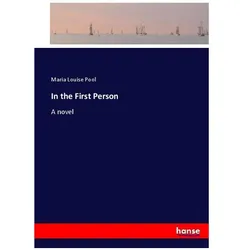 In the First Person, Belletristik von Maria Louise Pool
