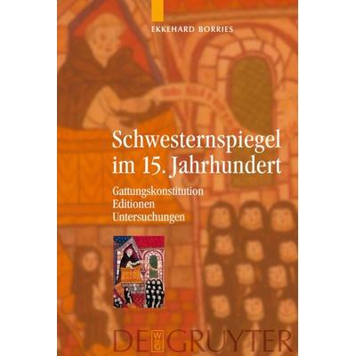 Schwesternspiegel im 15. Jahrhundert, Gebundene Ausgabe von Ekkehard Borries, De Gruyter, 978-3-11-020070-6