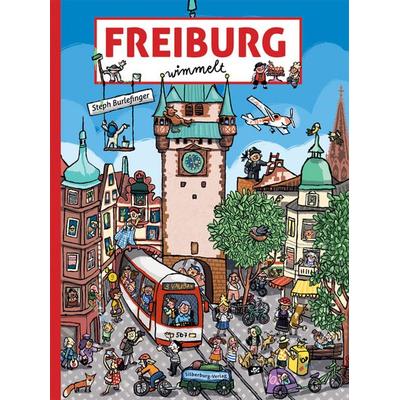 Freiburg wimmelt, Gebundene Ausgabe von Steph Burlefinger, Silberburg, 978-3-8425-2043-1