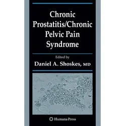 Chronic Prostatitis/Chronic Pelvic Pain Syndrome, Fachbücher von Daniel A. Shoskes