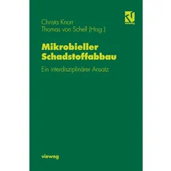 Mikrobieller Schadstoffabbau, Fachbücher von Thomas v. Schell, Christa Knorr