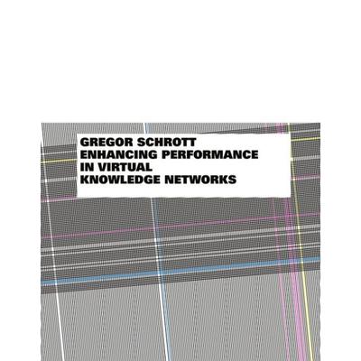 Enhancing Performance in Virtual Knowledge Networks, Paperback von Gregor Schrott, BoD – Books on Demand, 978-3-8334-1249-3
