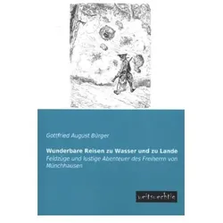Wunderbare Reisen zu Wasser und zu Lande, Belletristik von Gottfried August Bürger