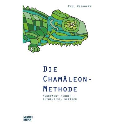 Die Chamäleon-Methode, Taschenbuch von Paul Weisshaar, Montagshappen Verlag, 978-3-9864000-0-2