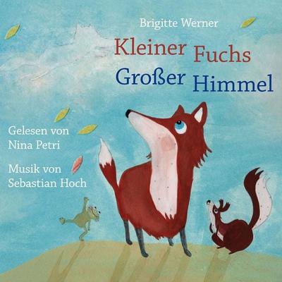 Kleiner Fuchs, großer Himmel - Brigitte Werner, Audio, 9783772540851