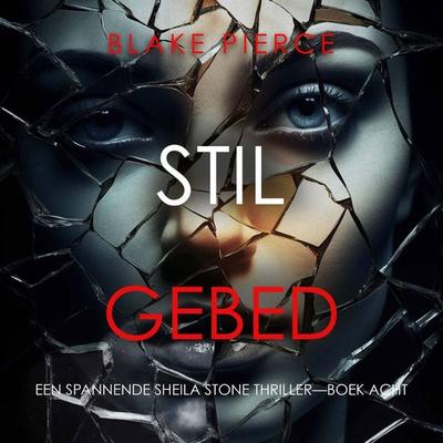 Stil Gebed (Een Spannende Sheila Stone Thriller—Boek Acht) - Blake Pierce, Audio, 9798341574908