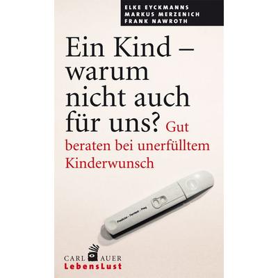 Ein Kind - warum nicht auch für uns?, Taschenbuch von Elke Eyckmanns,Markus Merzenich,Frank Nawroth, Carl-Auer Verlag GmbH