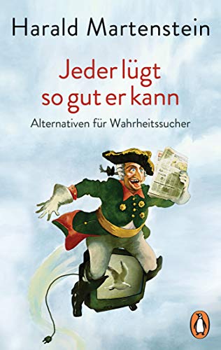 Harald Martenstein - Jeder lügt so gut er kann: Alternativen für Wahrheitssucher - Preis vom 11.10.2026 15:43:13 h