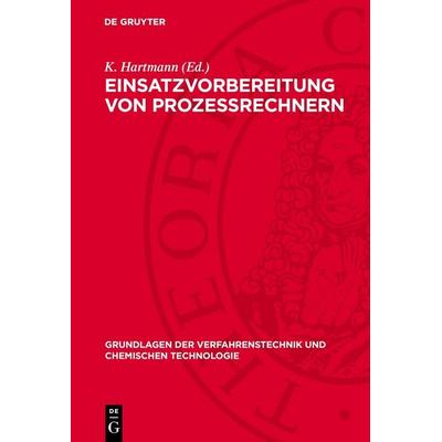 Einsatzvorbereitung von Prozeßrechnern, Gebundene Ausgabe von , De Gruyter, 978-3-11-271060-9