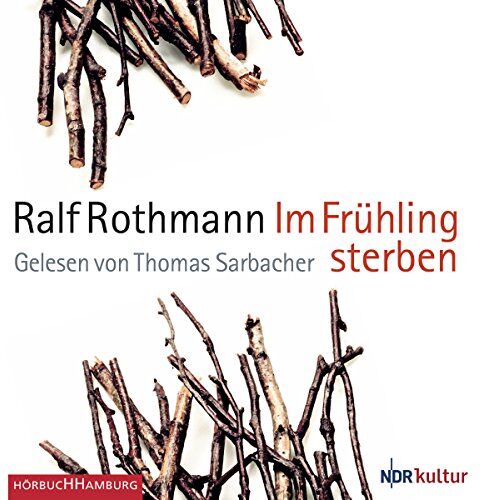 Ralf Rothmann - Im Frühling sterben: 6 CDs - Preis vom 17.10.2026 19:25:27 h
