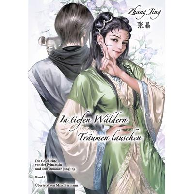 In tiefen Wäldern Träumen lauschen - Band 4, Paperback von Jing Zhang, Chinabooks E. Wolf