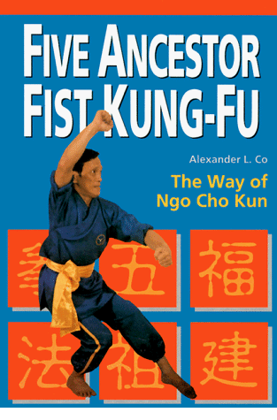 Co, Alexander L. - Five Ancestor Fist Kung Fu: The Way of Ngo Cho Kun - Preis vom 09.10.2026 07:28:09 h