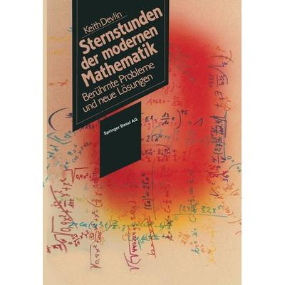 Sternstunden der Modernen Mathematik, Taschenbuch von Devlin, Springer Basel, 978-3-0348-6120-5