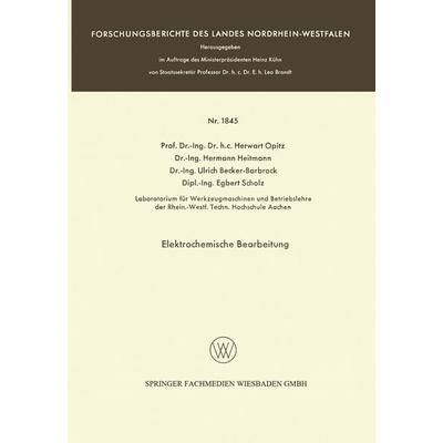 Elektrochemische Bearbeitung, Taschenbuch von Herwart Opitz,Hermann Heitmann,Ulrich Becker-Barbrock,Egbert Scholz, VS Verlag für Sozialwissenschaften,