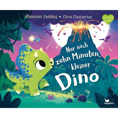 Nur noch zehn Minuten, kleiner Dino, Gebundene Ausgabe von Rhiannon Fielding, Magellan, 978-3-7348-2092-2