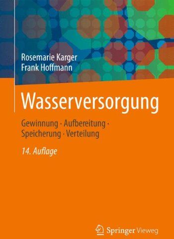 Rosemarie Karger - Wasserversorgung: Gewinnung - Aufbereitung - Speicherung - Verteilung - Preis vom 30.09.2026 09:01:18 h