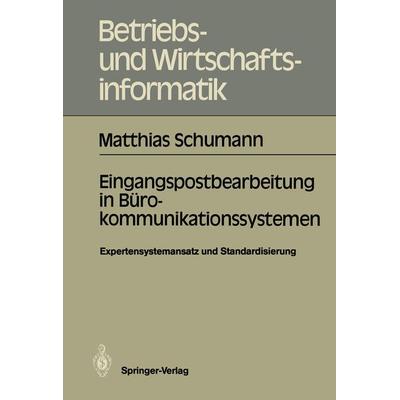 Eingangspostbearbeitung in Bürokommunikationssystemen, Taschenbuch von Matthias Schumann, Springer Berlin, 978-3-540-17369-4