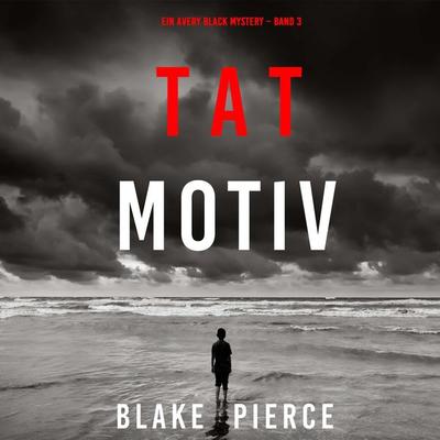 Tatmotiv (Ein Avery Black Mystery – Band 3) - Blake Pierce, Audio, 9781094339993