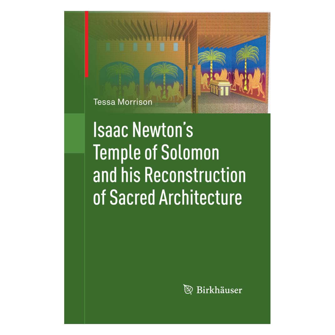Birkhäuser Isaac Newton's Temple of Solomon and his Reconstruction of Sacred Architecture (Englisch, Softcover, Tessa Morrison) (55578839)
