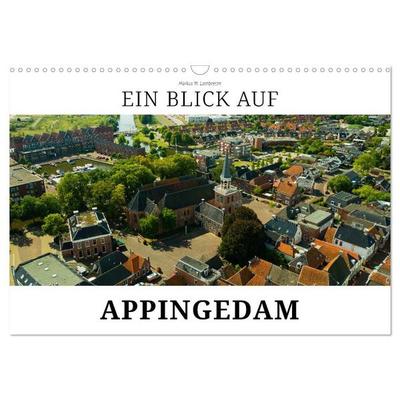 Ein Blick auf Appingedam (Wandkalender 2027 DIN A3 quer), CALVENDO Monatskalender
