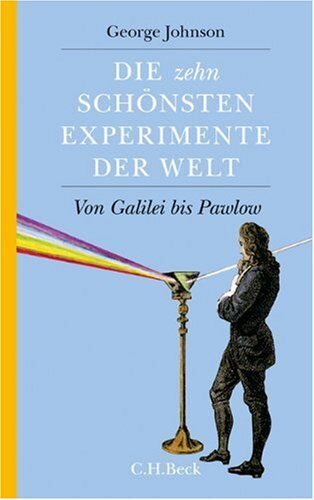 George Johnson - Die zehn schönsten Experimente der Welt: Von Galilei bis Pawlow - Preis vom 19.10.2026 19:33:35 h