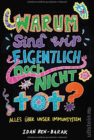 Idan Ben-Barak - Warum sind wir eigentlich noch nicht tot?: Alles über unser Immunsystem - Preis vom 11.10.2026 03:10:56 h