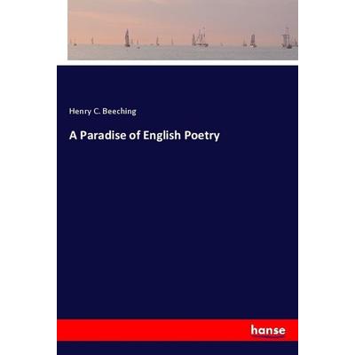 A Paradise of English Poetry, Taschenbuch von Henry C. Beeching, Hansebooks, 978-3-348-07817-7