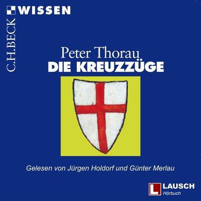 Die Kreuzzüge - Peter Thorau, Audio, 4260158974707