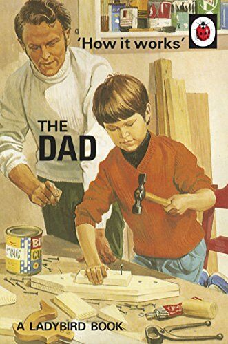 Jason Hazeley - How it Works: The Dad (Ladybirds for Grown-Ups) - Preis vom 09.10.2026 07:28:09 h