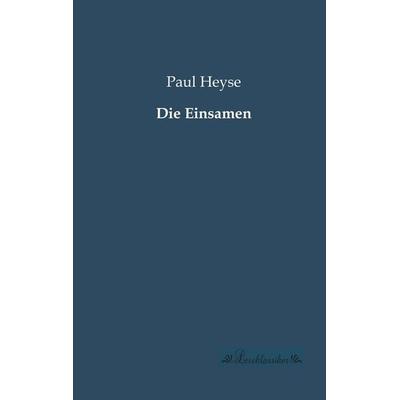 Die Einsamen, Taschenbuch von Paul Heyse, Leseklassiker, 978-3-95563-132-1
