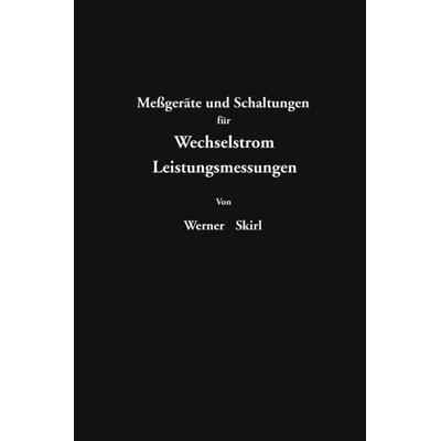 Meßgeräte und Schaltungen für Wechselstrom-Leitungsmessungen, Taschenbuch von Werner Skirl, Springer Berlin, 978-3-662-23297-2