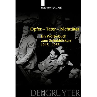 Opfer - Täter - Nichttäter, Gebundene Ausgabe von Heidrun Kämper, De Gruyter, 978-3-11-019134-9