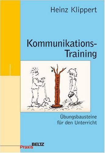 Heinz Klippert - Kommunikations-Training: Übungsbausteine für den Unterricht (Beltz Praxis) - Preis vom 11.10.2026 15:43:13 h
