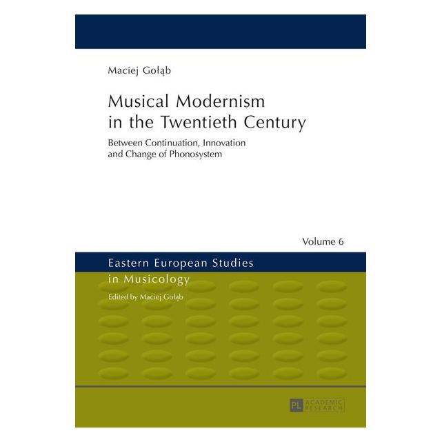 Peter Lang Musical Modernism in the Twentieth Century (Englisch, Hardcover, Maciej Gołąb) (33201268)