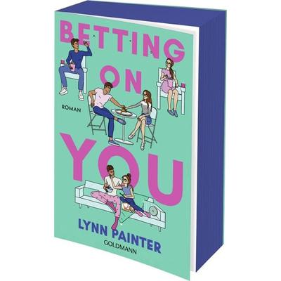 Betting on you, Taschenbuch von Lynn Painter, Goldmann, 978-3-442-49614-3