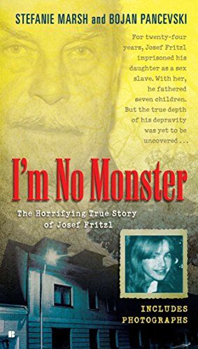 Stefanie Marsh - I'm No Monster: The Horrifying True Story of Josef Fritzl - Preis vom 30.09.2026 22:30:23 h