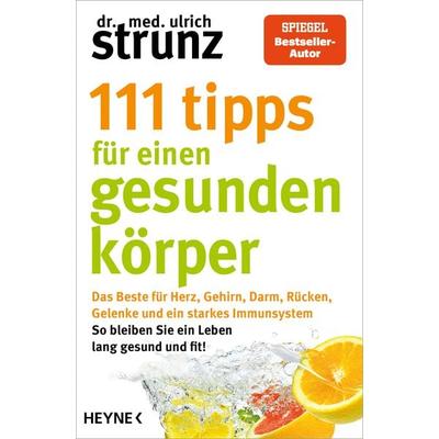 111 Tipps für einen gesunden Körper, Taschenbuch von Ulrich Strunz, Heyne, 978-3-453-60675-3