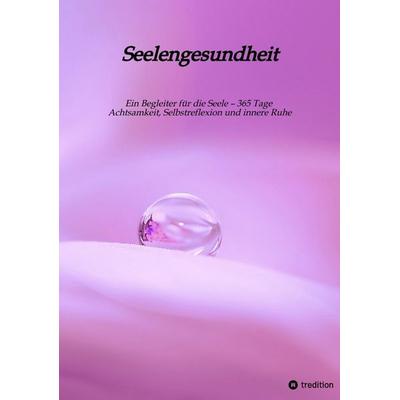 Seelengesundheit, Taschenbuch von Nancy Koch, Tredition, 978-3-384-72782-4