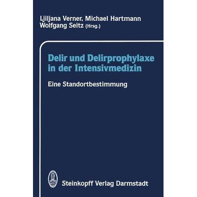 Delir und Delirprophylaxe in der Intensivmedizin, Taschenbuch von , Steinkopff, 978-3-7985-0880-4