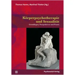 Körperpsychotherapie und Sexualität, Fachbücher von Manfred Thielen, Thomas Harms