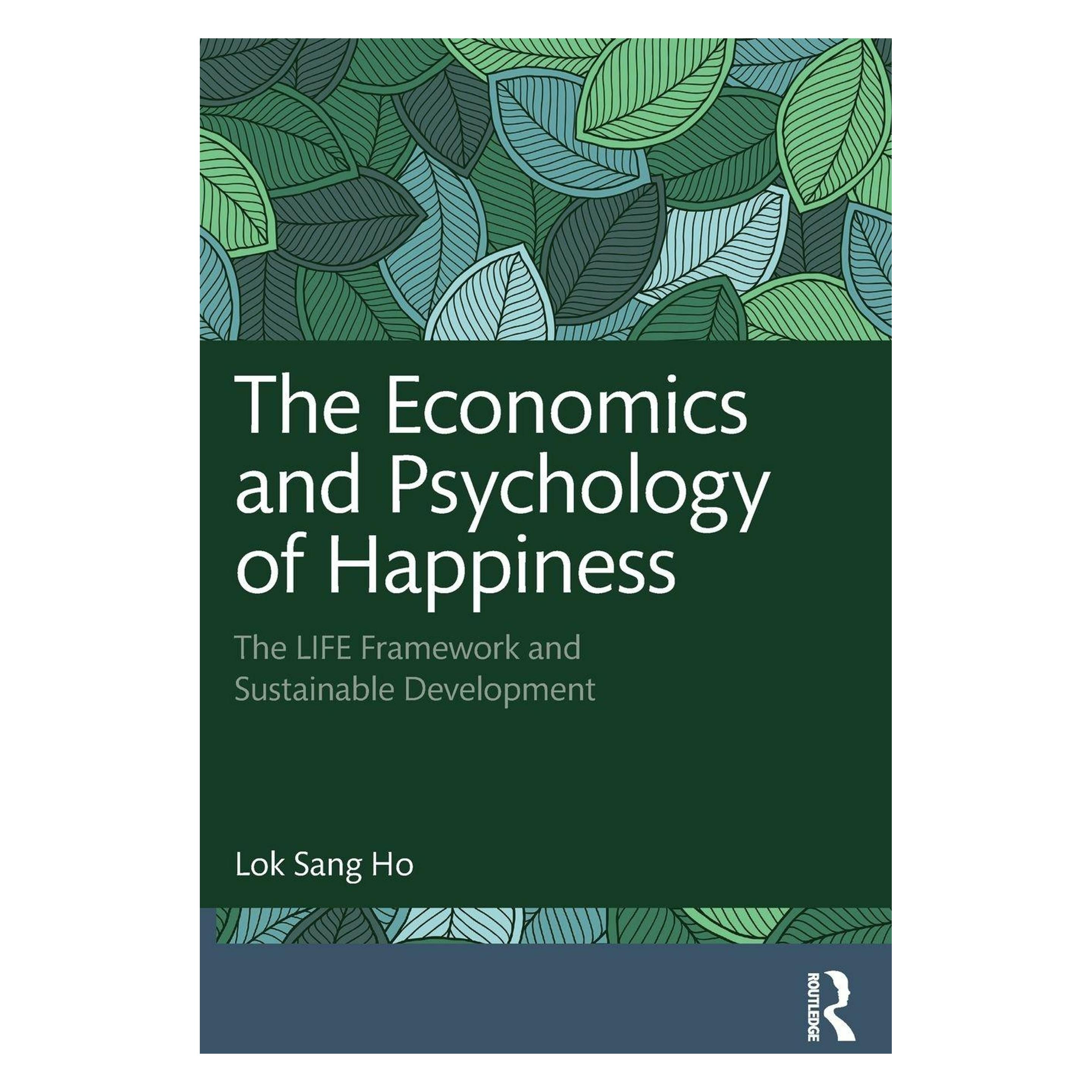 Taylor & Francis The Economics and Psychology of Happiness (Englisch, Ho, Lok Sang) (59045501)