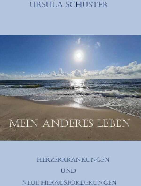 Ursula Schuster - Mein Anderes Leben: Herzerkrankungen und Neue Herausforderungen - Preis vom 02.10.2026 23:42:20 h