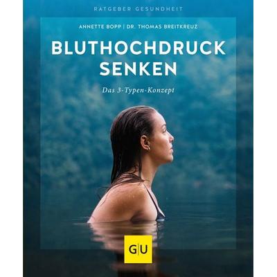 Bluthochdruck senken, Taschenbuch von Annette Bopp,Thomas Breitkreuz, Gräfe und Unzer Verlag GmbH