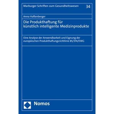 Die Produkthaftung für künstlich intelligente Medizinprodukte, Taschenbuch von Anna Haftenberger, Nomos, 978-3-7560-0251-1